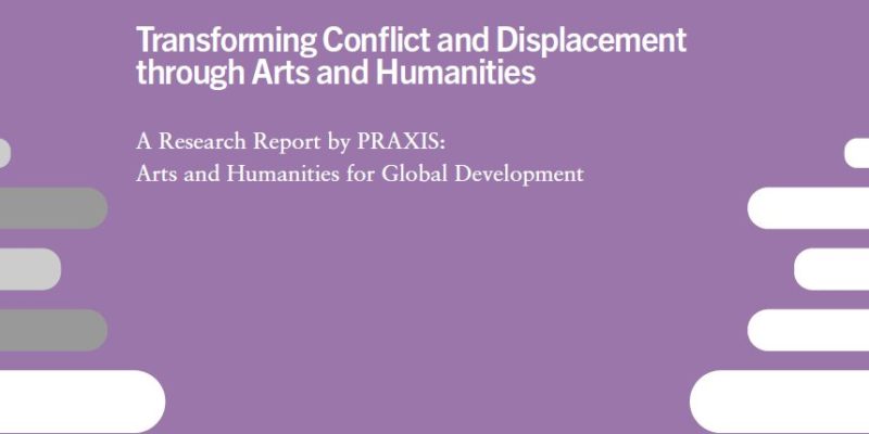 Publication Launch: Transforming Conflict and Displacement through Arts and Humanities (December 2021)
